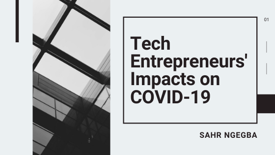 Tech Entrepreneurs’ Impacts on COVID-19