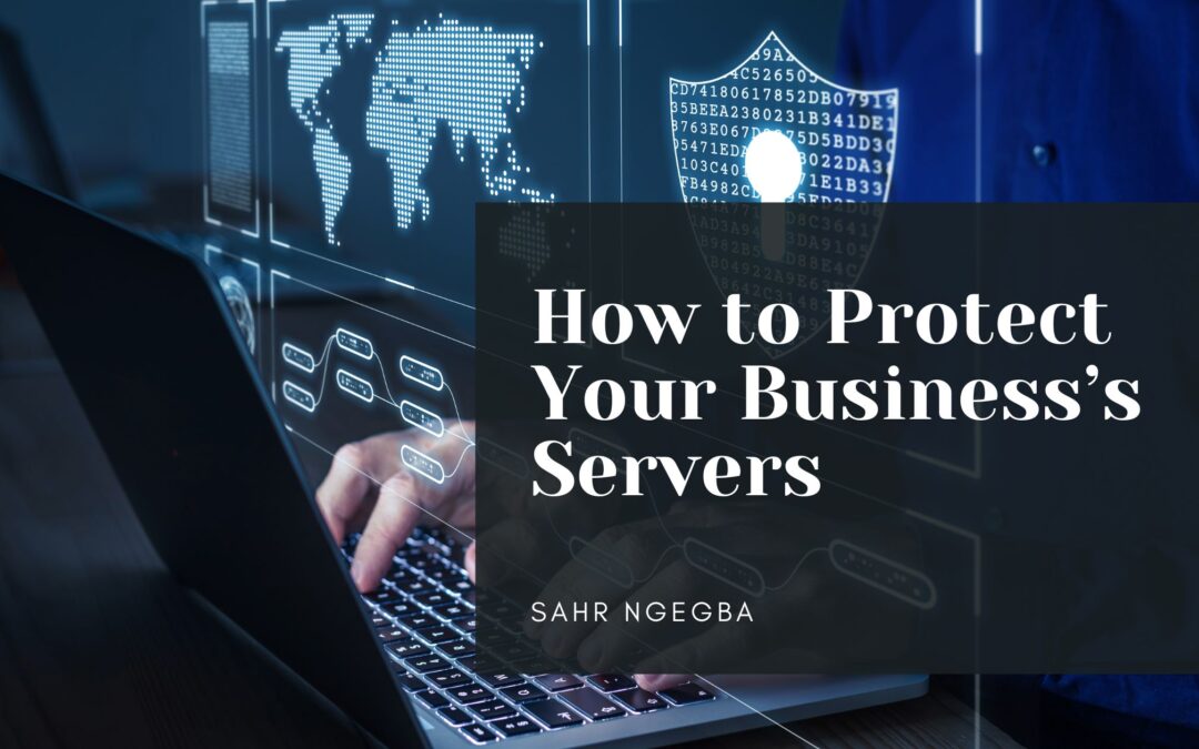 How to Protect Your Business’s Servers