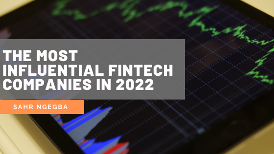 The Most Influential Fintech Companies In 2022